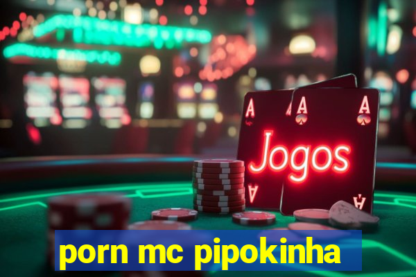 porn mc pipokinha